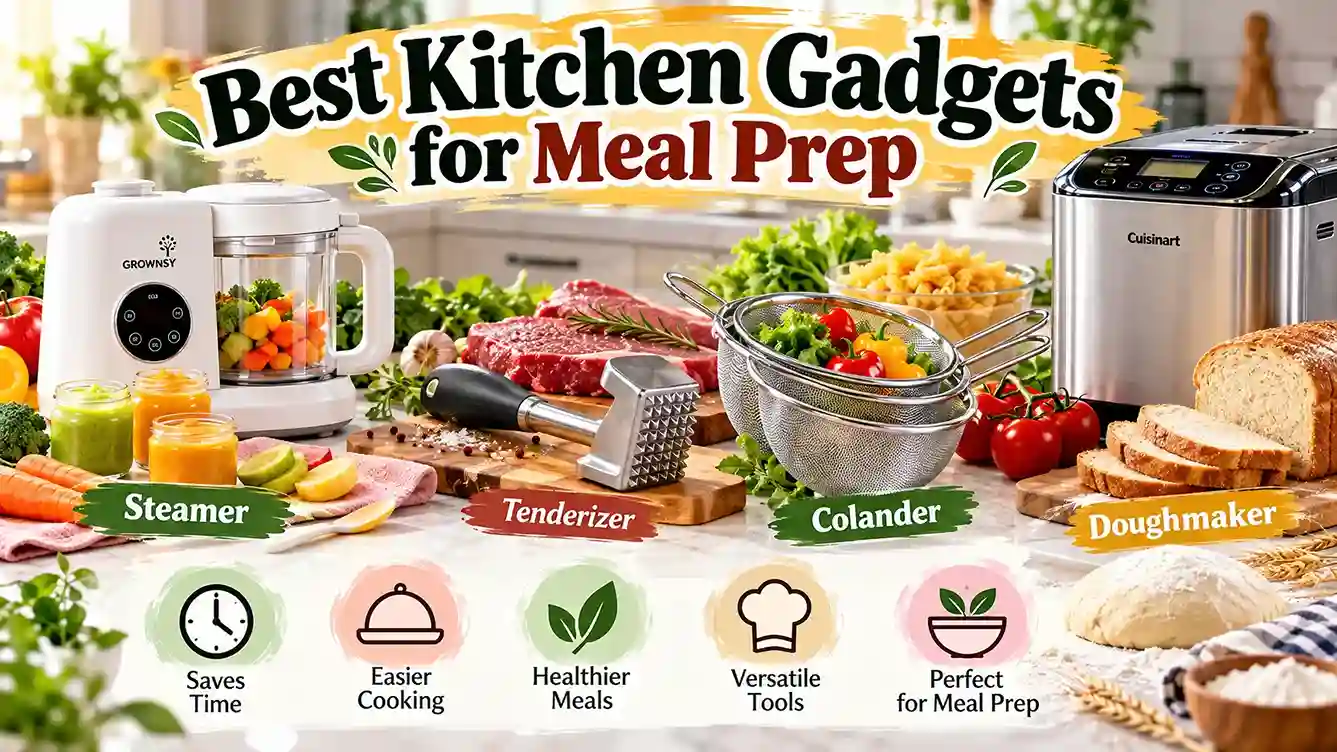 Best kitchen gadgets for meal prep featuring a GROWNSY baby food steamer and blender, KITEXPERT meat tenderizer hammer, Cuisinart stainless steel mesh colanders, and Cuisinart bread maker, with fresh vegetables, pasta, meat, and bread on a kitchen counter for easier everyday cooking.
