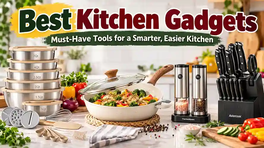 Best Kitchen Gadgets conclusion infographic featuring stainless steel mixing bowls with airtight lids, a SENSARTE ceramic nonstick frying pan, ThermoMaven electric salt and pepper grinders, and an Astercook 15-piece German stainless steel knife set.